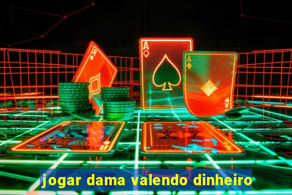 jogar dama valendo dinheiro